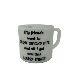 Vintage Great Smoky Mountains Lousy Mug Milk Glass Souvenir Funny Quote Retro 3"